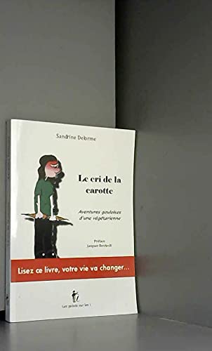Cri de la carotte (Le) : Aventures gauloises dune végétarienne book