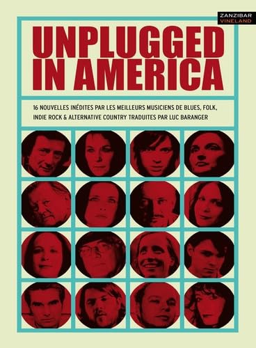 Unplugged in America: 16 nouvelles inédites par les meilleurs musiciens de blues, folk, indi folk & alternative country Books