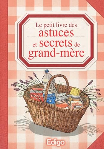 Le petit livre des astuces et secrets de grand-mère book