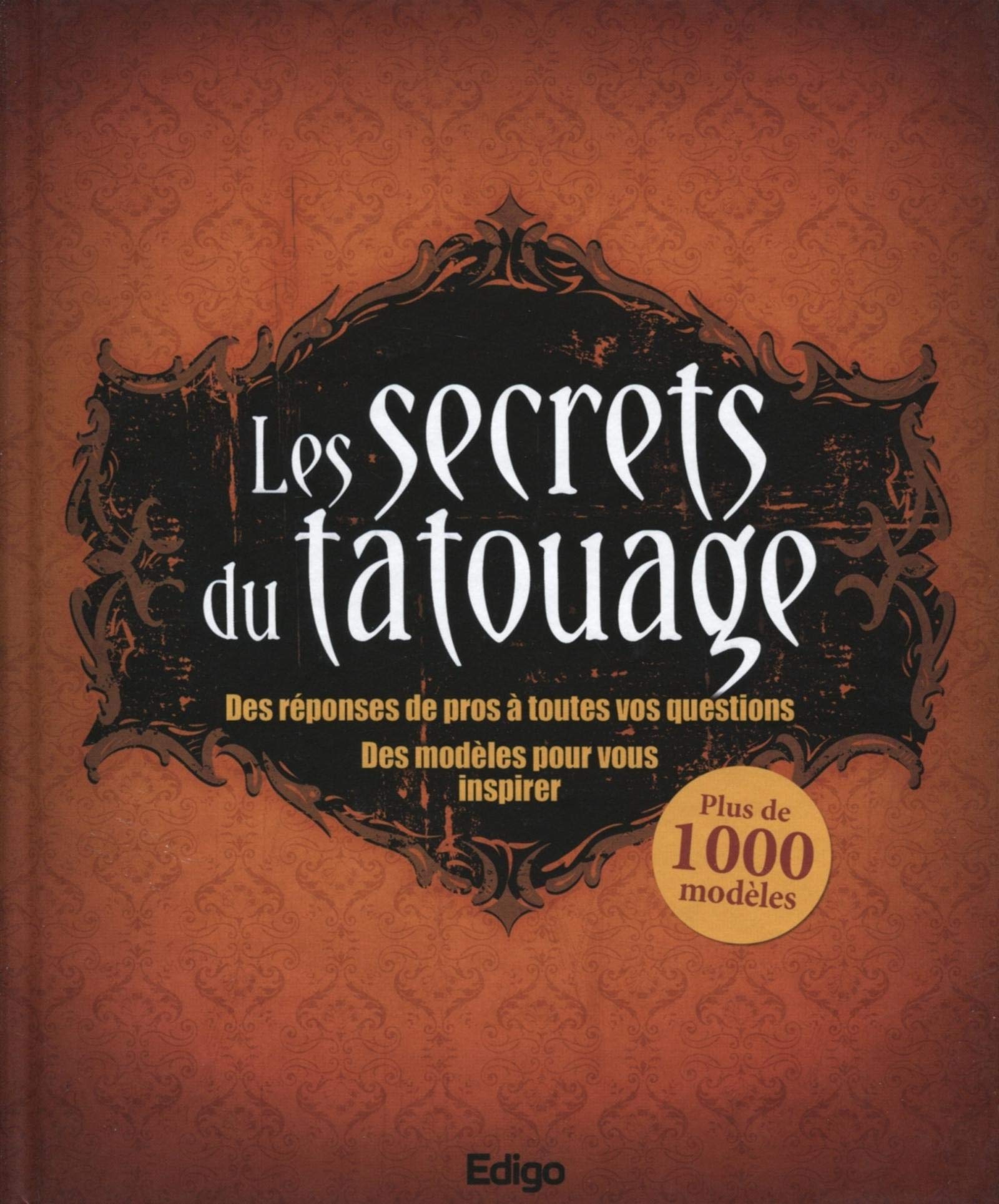 LES SECRETS DU TATOUAGE: DES REPONSES DE PROS A TOUTES VOS QUESTIONS DES MODELES POUR VOUS INSPIRER PLU Leisure, Home & Garden