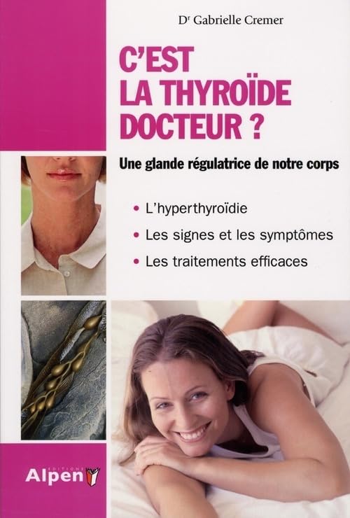 c'est la thyroide docteur: Le régulateur de votre organisme Health, Nutrition & Fitness