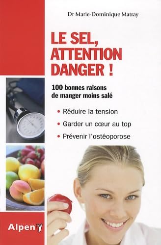 le sel, attention danger: Moins de sel, plus de potassium : la clé de votre santé Books