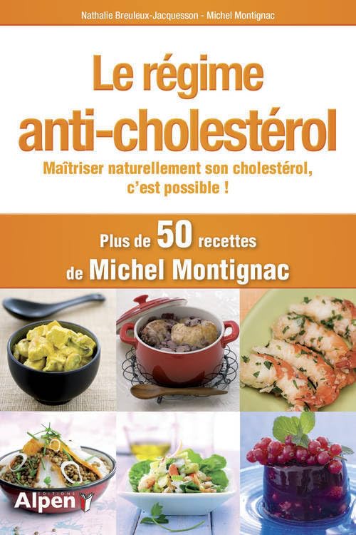 le regime anti-cholesterol: Maîtriser naturellement son cholestérol, c'est possible ! Health, Nutrition & Fitness