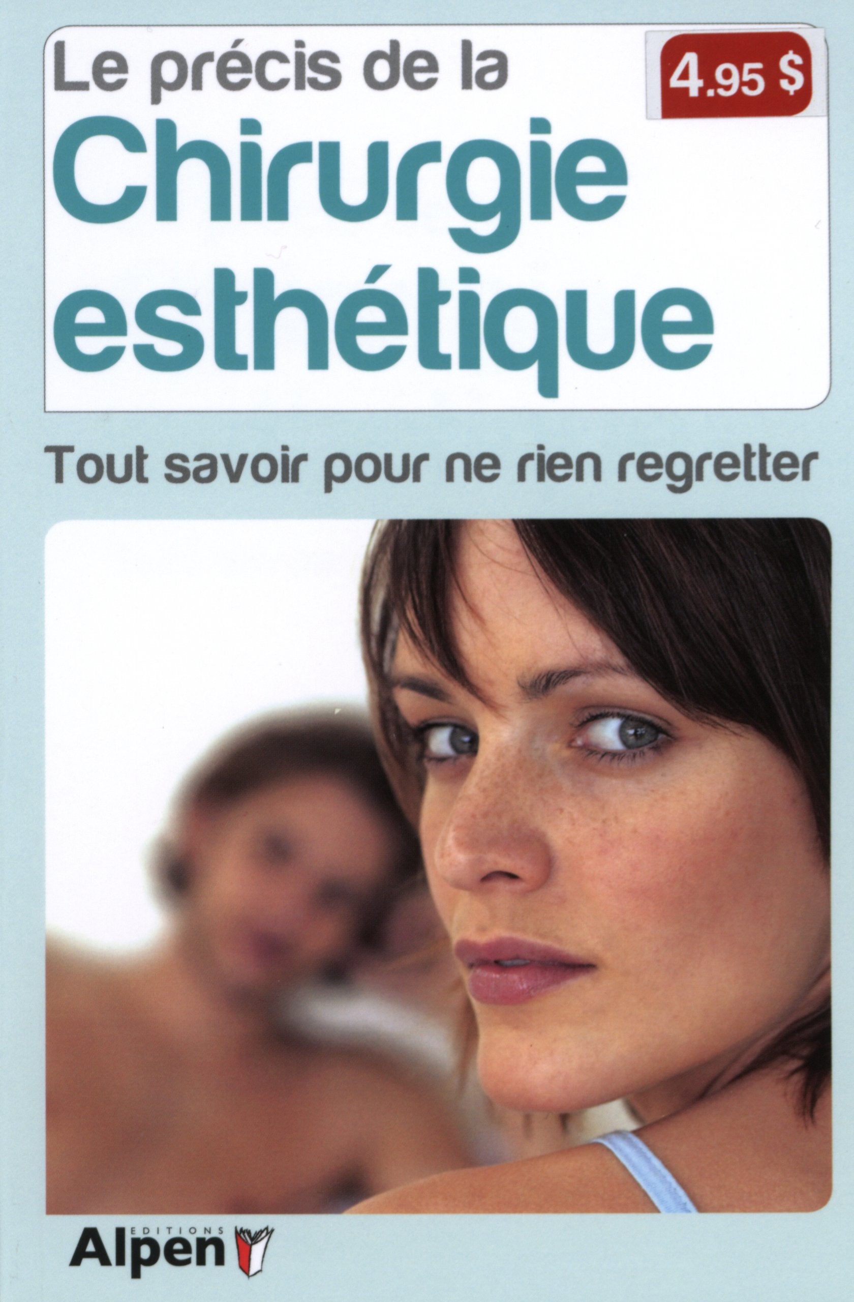 le precis de la chirurgie esthetique. tout savoir pour ne rien regretter book