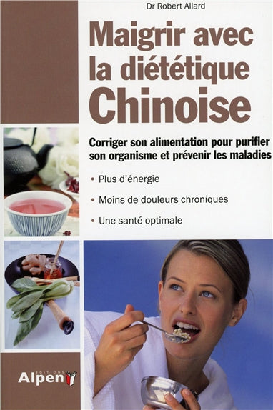 Maigrir avec la diététique chinoise : corriger son alimentation pour purifier son organisme et prévenir les maladies Health, Nutrition & Fitness