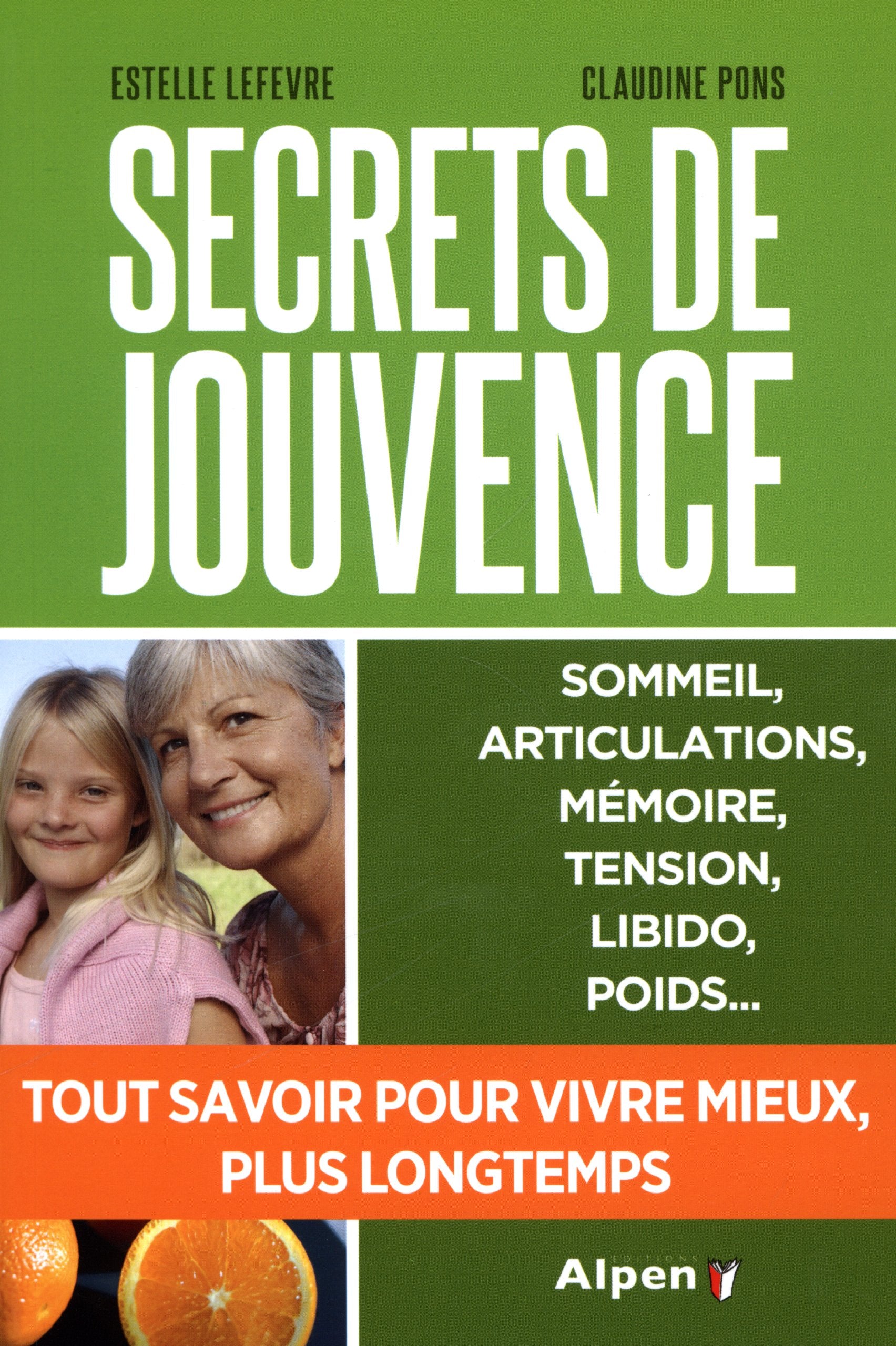 secret d'une vie de jouvence. tout savoir pour vivre mieux, plus longtemps book