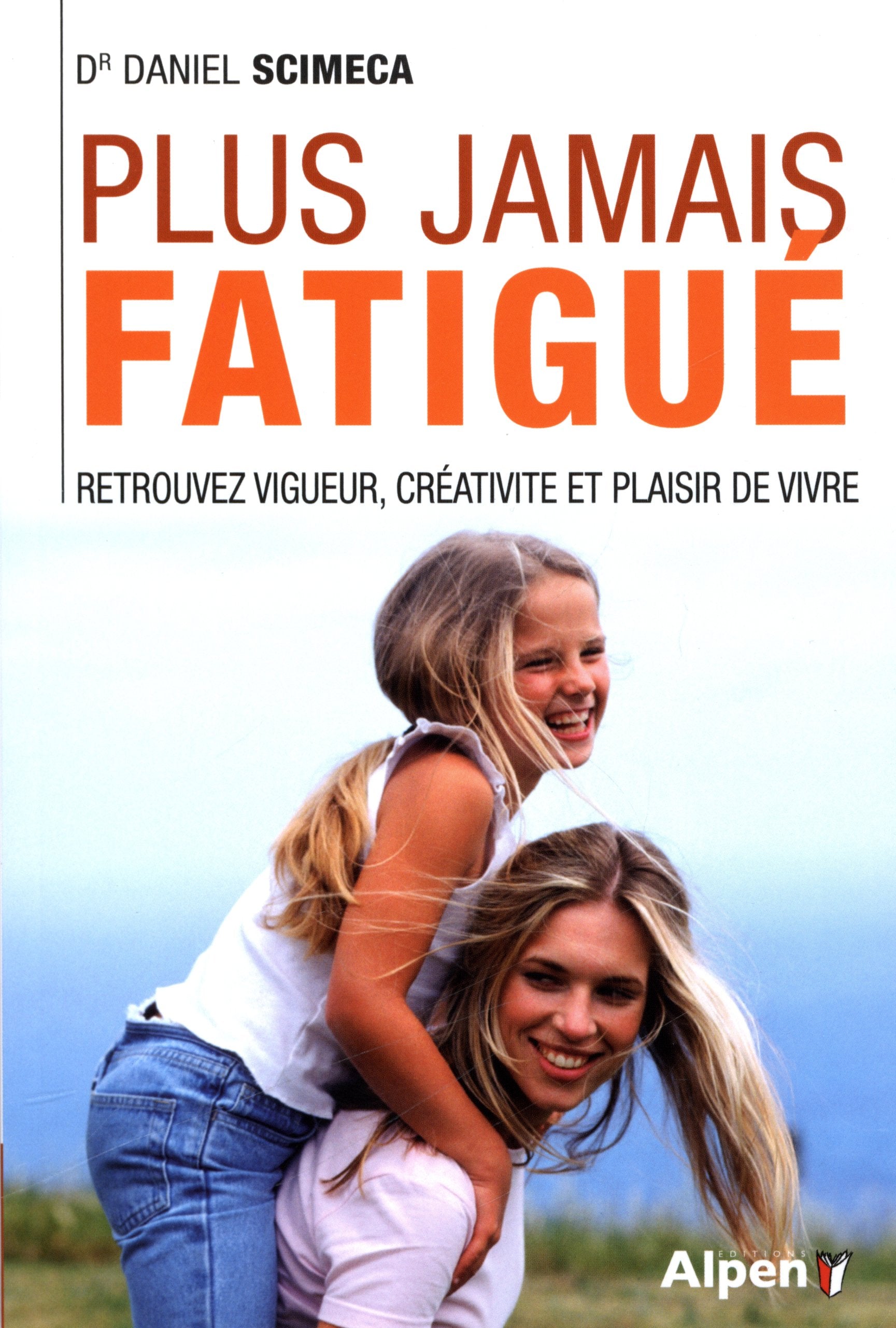 Plus jamais fatigué !: 10 jours pour retrouver vigueur, créativité et plaisir de vivre book