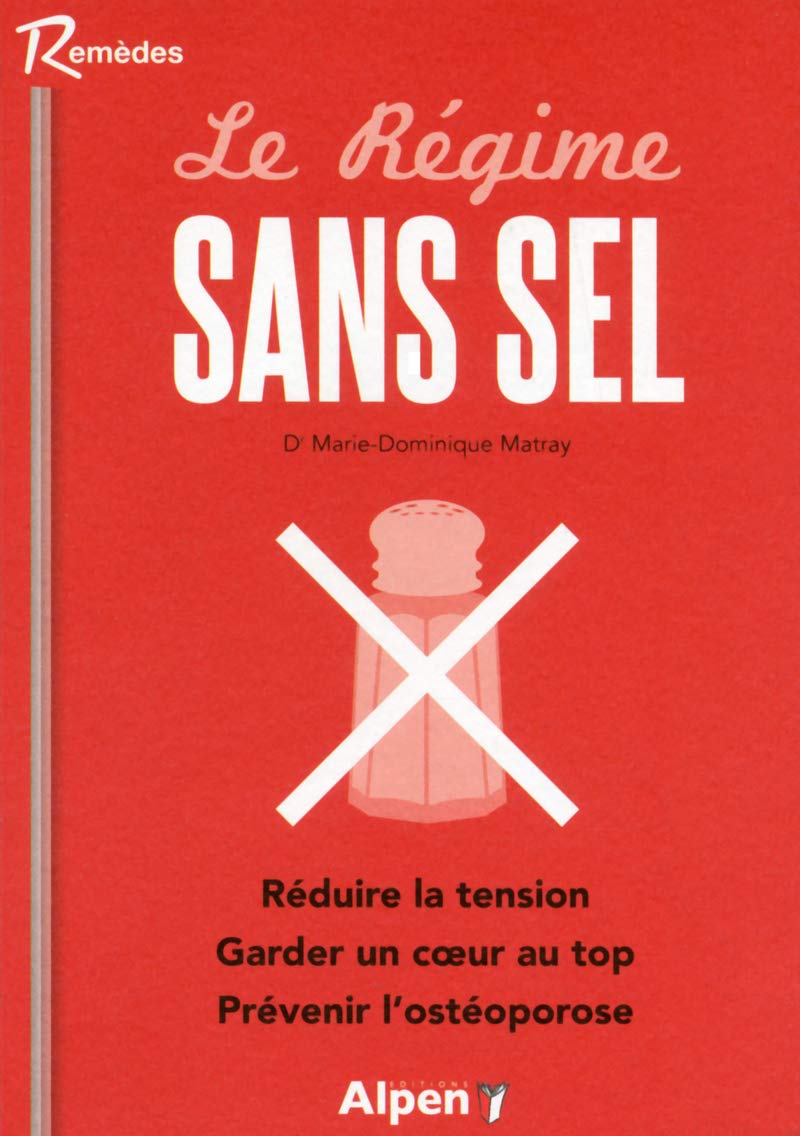 le regime sans sel. reduire la tension. garder un coeur au top. prevenir l'ost book