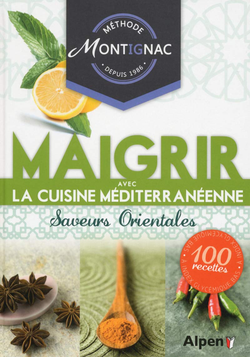 methode montignac depuis 1986. maigrir avec la cuisine mediterranee: Saveurs Orientales Health, Nutrition & Fitness