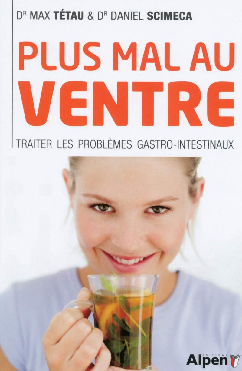 plus mal au ventre - traiter les problemes gastro--intestinaux: Enfin des solutions aux problèmes gastro-intestinaux Health, Nutrition & Fitness