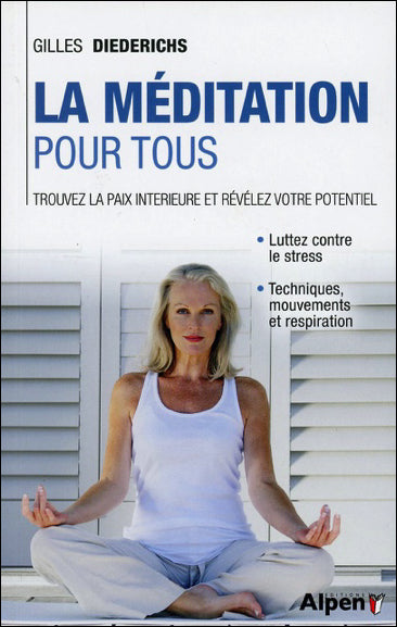 La méditation pour tous : trouvez la paix intérieure et révélez votre potentiel Books