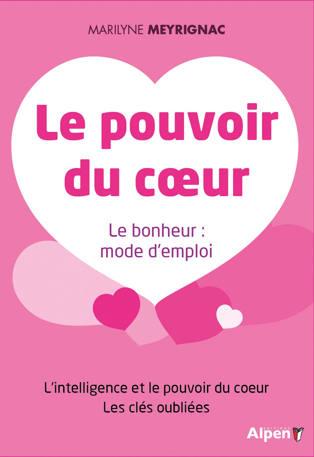 le pouvoir du coeur. le bonheur : mode d'emploi Books