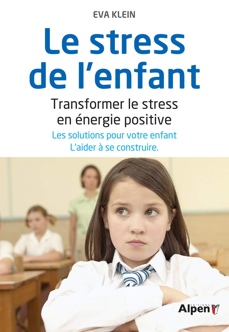 le stress de l'enfant: Transformer le stress en énergie positive Parents & Children