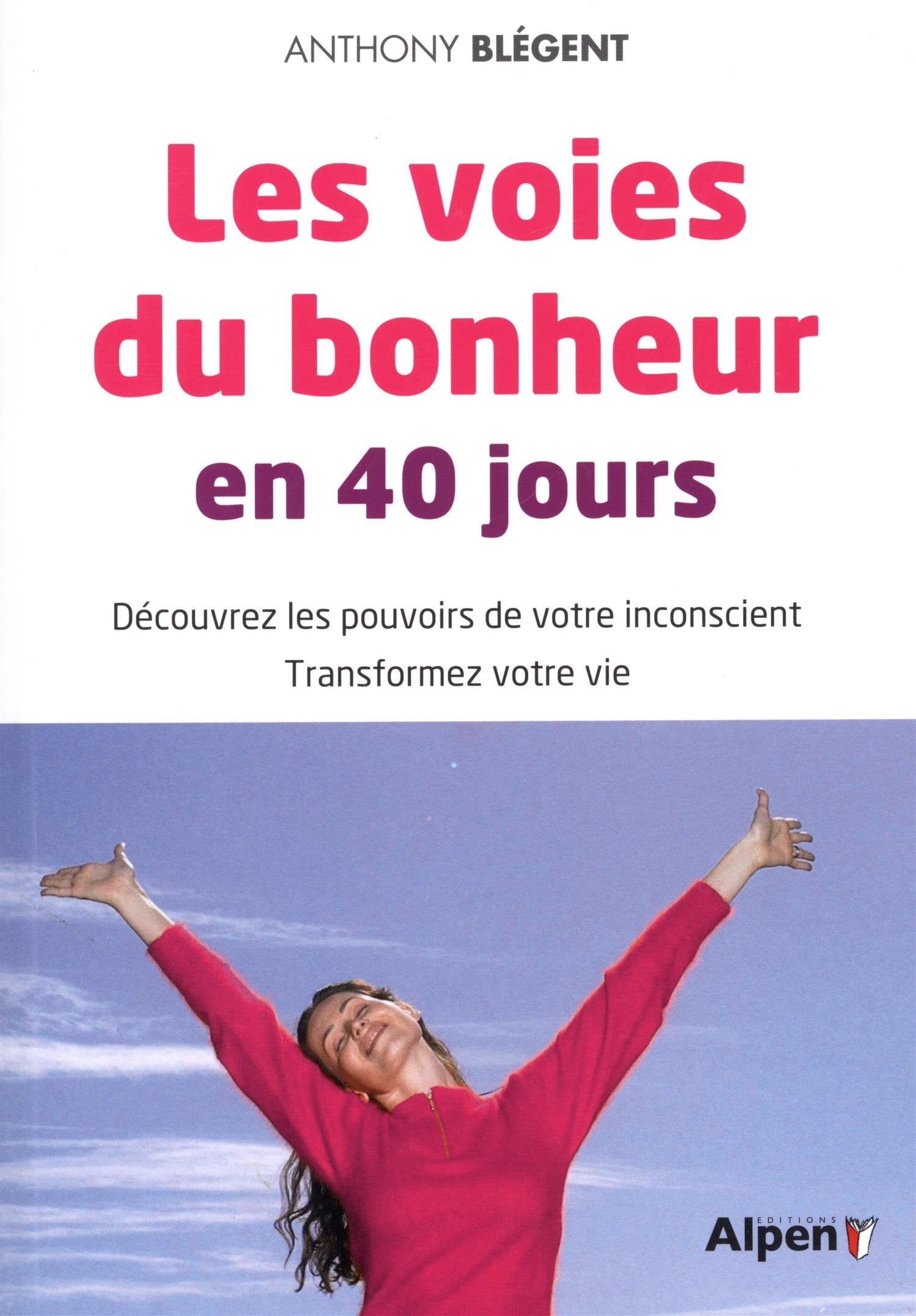 les voies du bonheur en 40 jours: La méthode Genneo Books