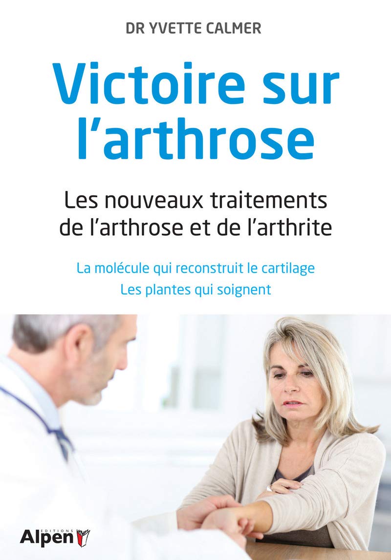victoire sur l'arthrose. les nouveaux traitements de l'arthrose et de l'arthri book