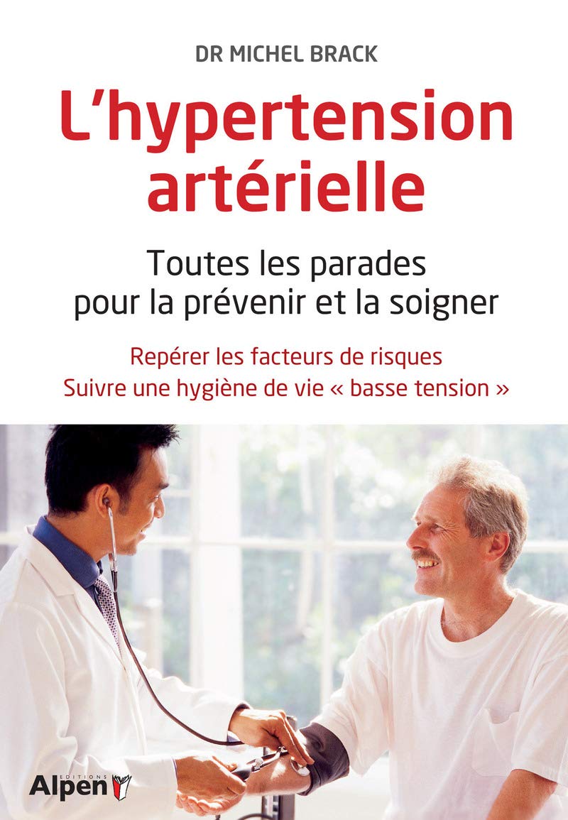 l'hypertension arterielle. toutes les parades pour prevenir et la soigner: Toutes les parades pour la préveir et la soigner : repérer les facteurs de risques, suivre une hygiène de vie "basse tension" Health, Nutrition & Fitness