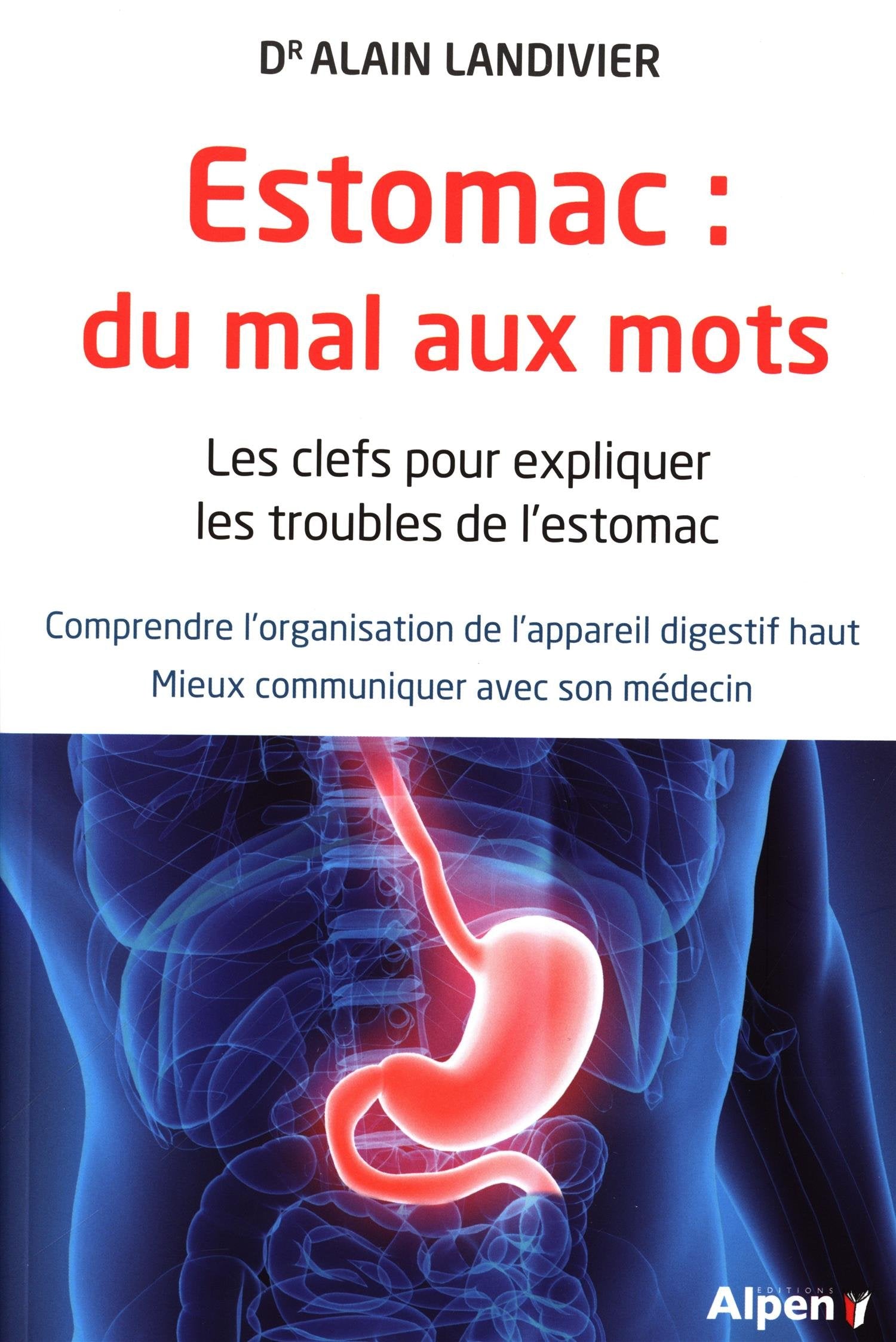 estomac : du mal aux mots: Les clefs pour expliquer les troubles de l'estomac Health, Nutrition & Fitness