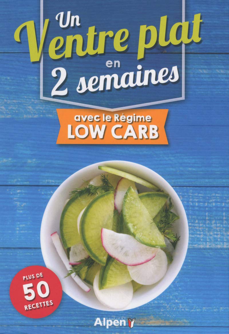 un ventre plat en 2 semaines avec le regime low carb + 50 recettes book