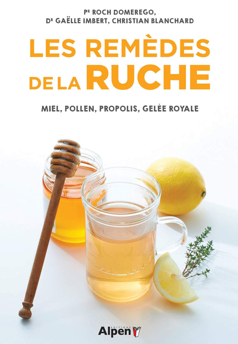 les remedes de la ruche - miel, pollen, propolis, gelee royale book