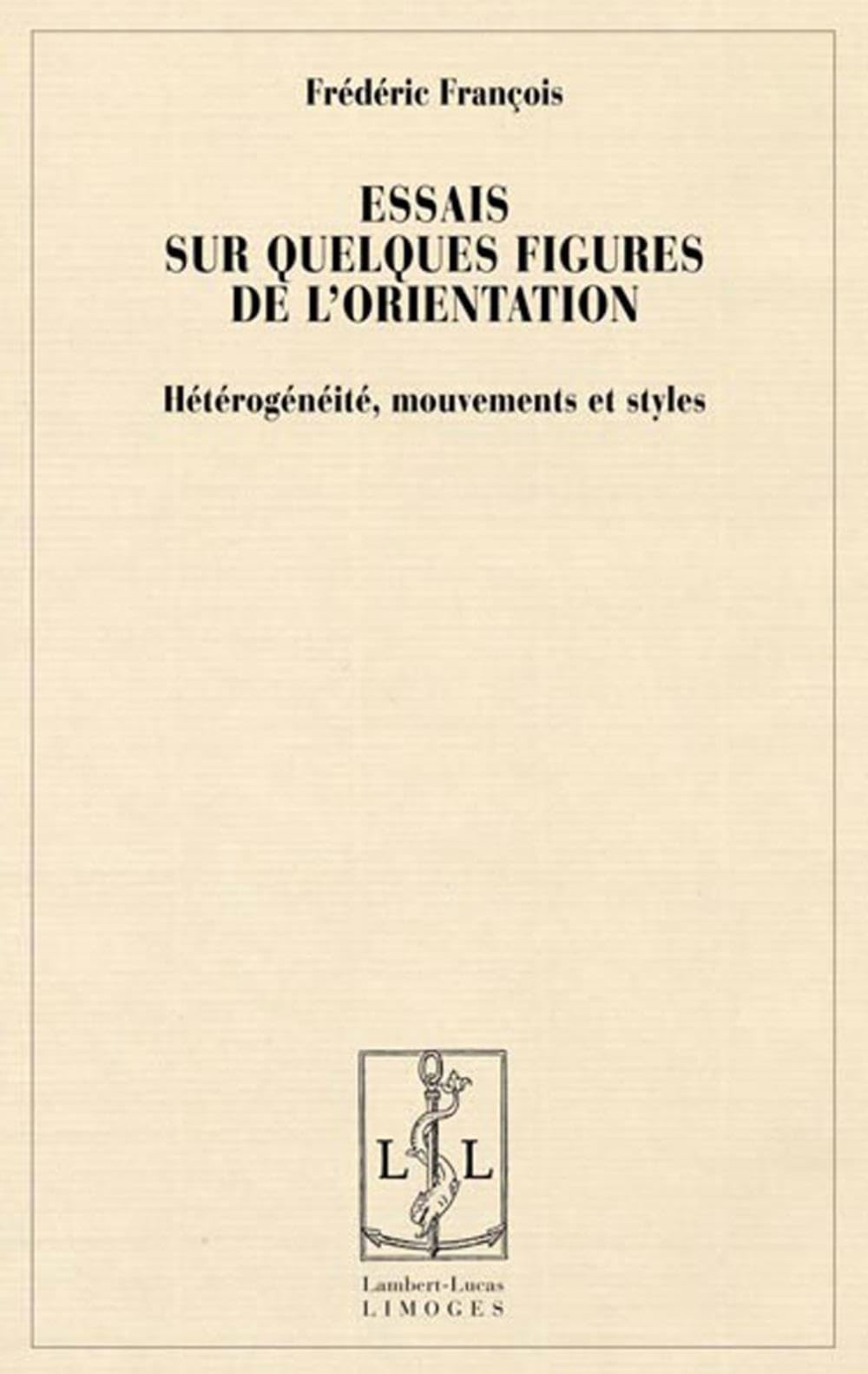 Essais sur quelques figures de l'orientation : Hétérogénéité, mouvements et styles book