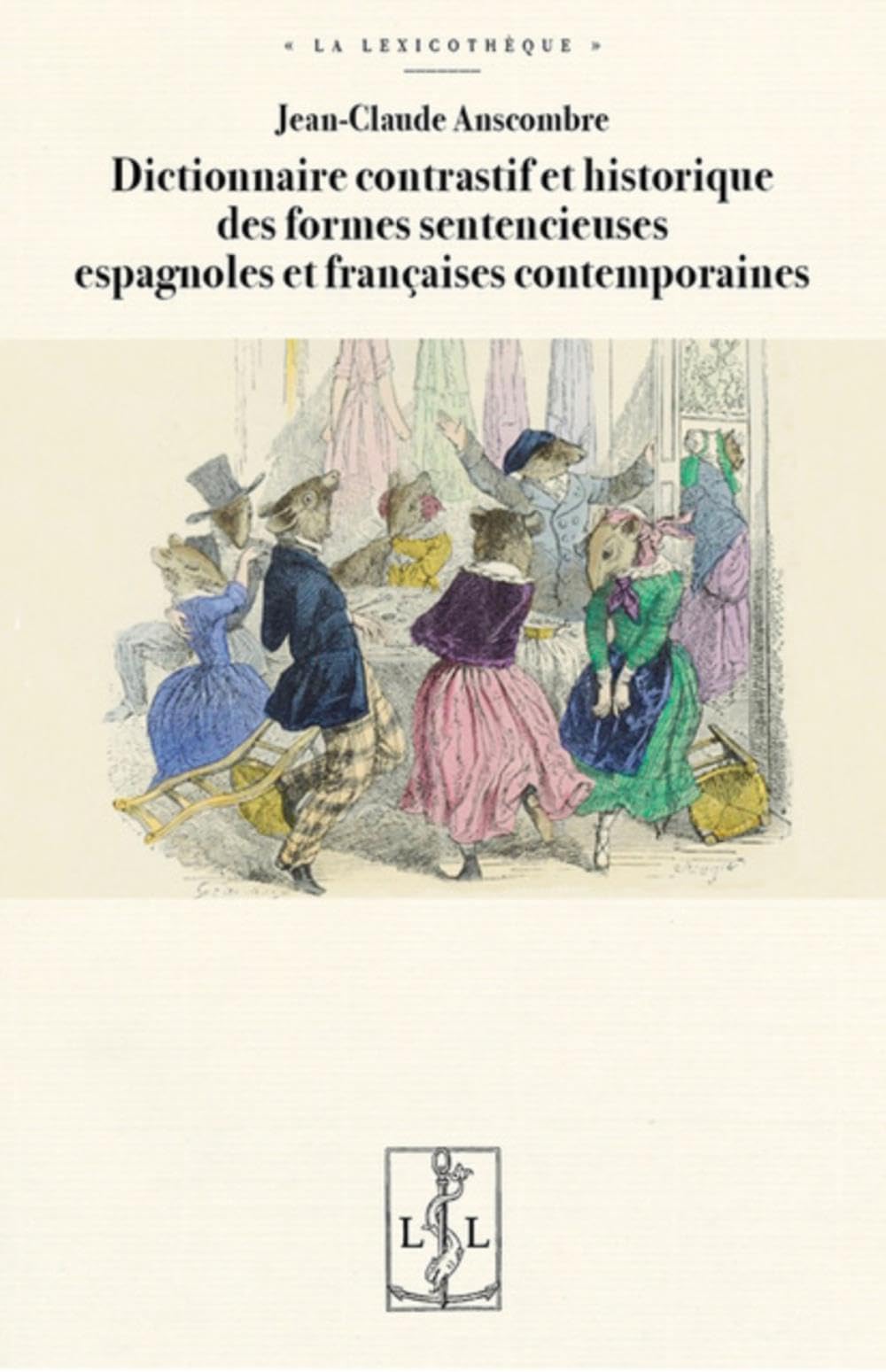 Dictionnaire contrastif et historique des formes sentencieuses espagnoles et françaises contemporaines book