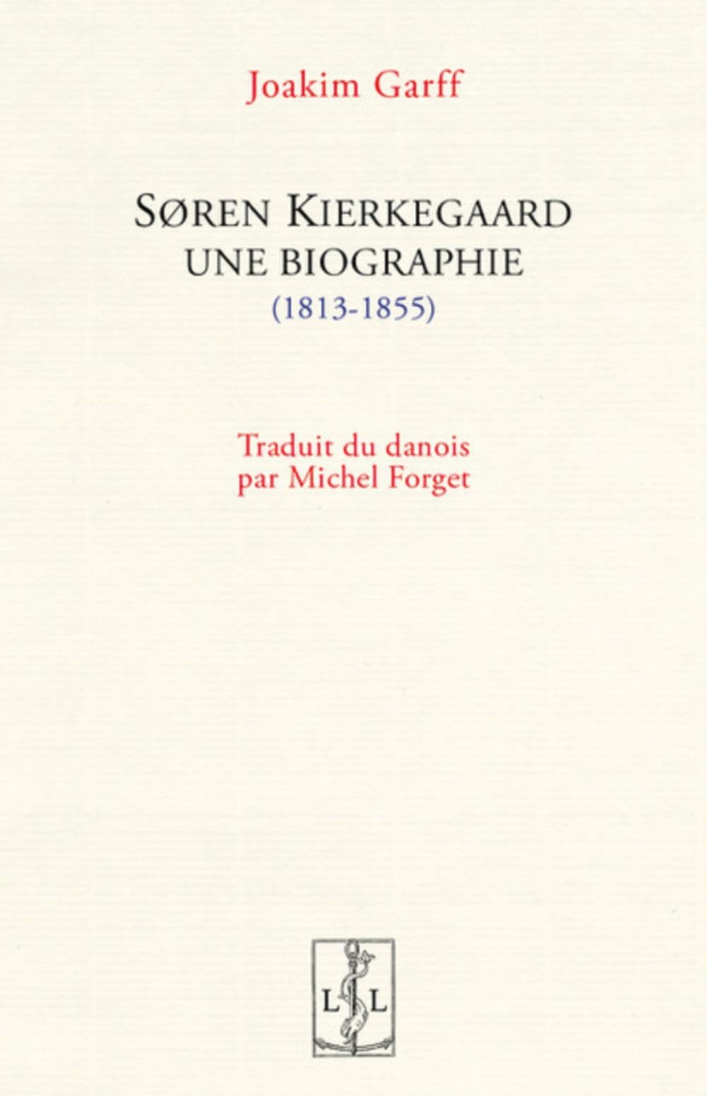 SØREN KIERKEGAARD, UNE BIOGRAPHIE (1813-1855) book