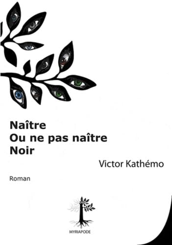Naître Ou Ne Pas Naître Noir book