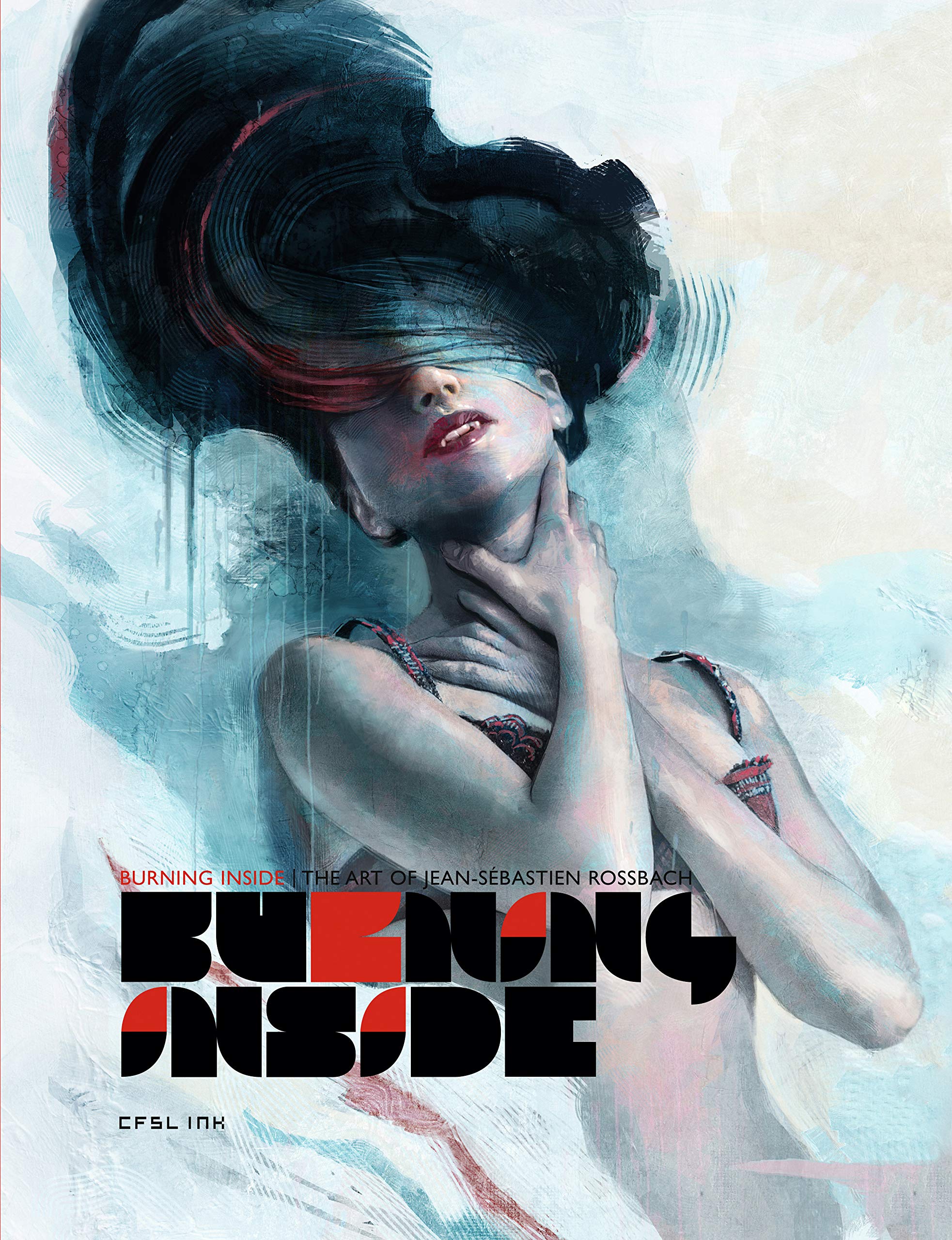 ART OF JEAN-SEBASTIEN ROSSBACH-BURNING INSIDE: The Art of Jean-Sébastien Rossabach Film, Art & Culture
