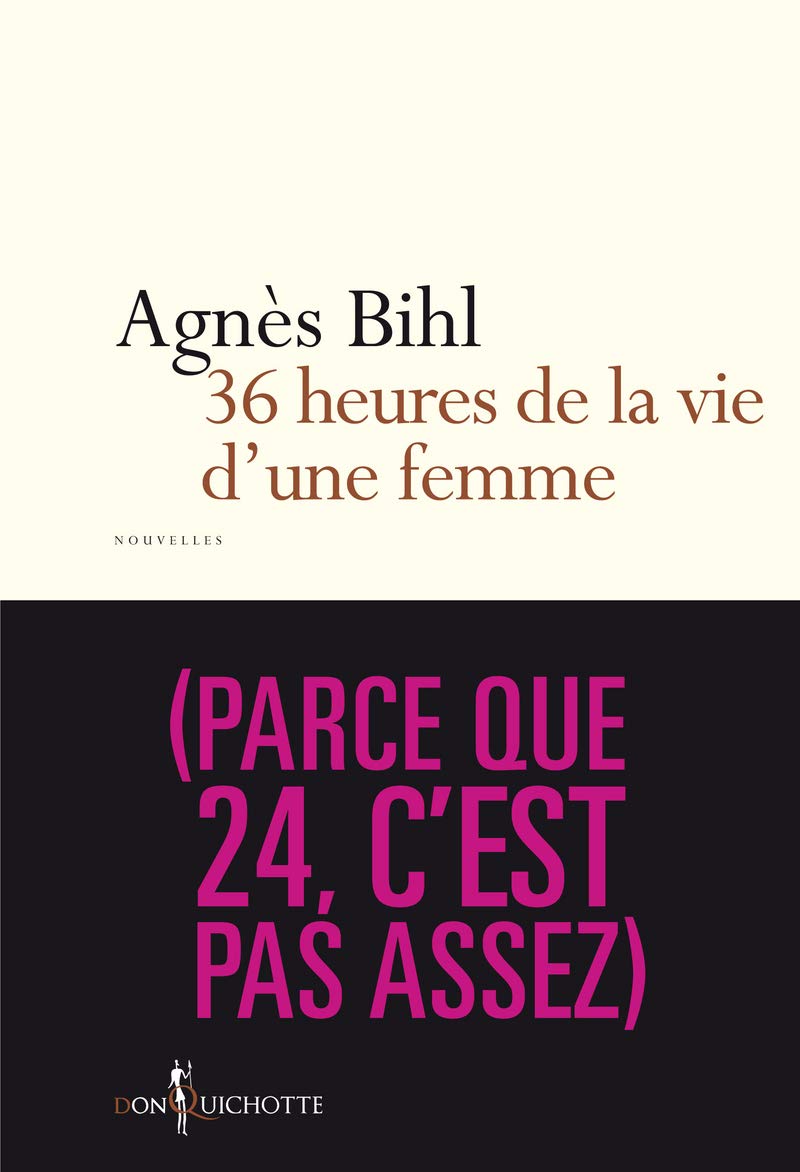 36 heures de la vie d'une femme: (parce que 24, c'est pas assez) Contemporary literature