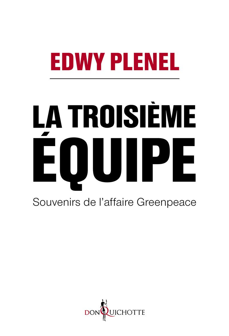 La Troisième Equipe: Souvenirs de l'affaire Greenpeace Essays & Short Stories