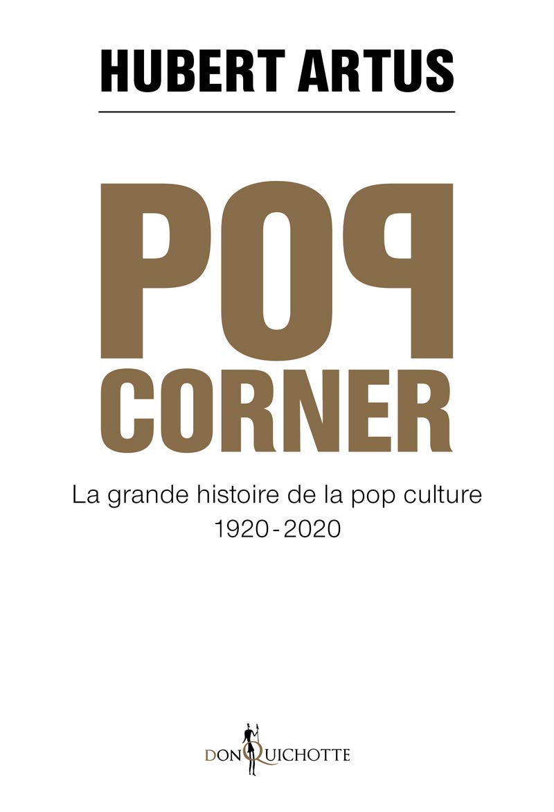 Pop corner: La grande histoire de la pop culture 1920 - 2020 Politics & History