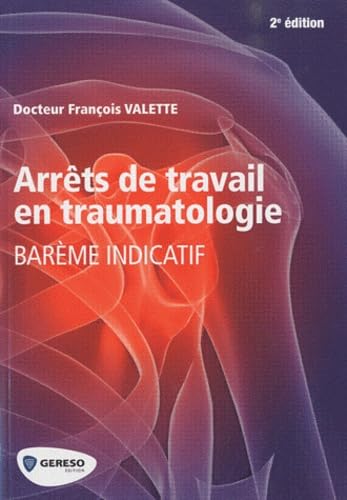 Arrêts de travail en traumatologie: Barème indicatif book