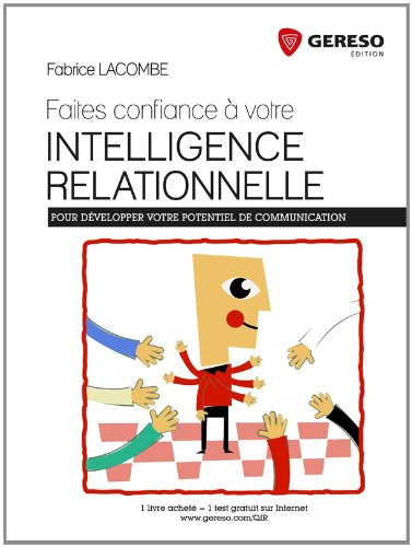 Faites confiance à votre intelligence relationnelle : Pour développer votre potentiel de communication Lifestyle