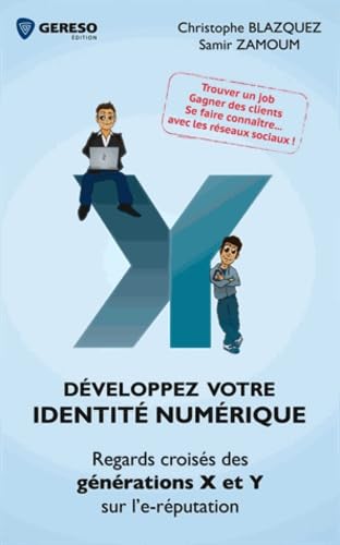 Développez votre identité numérique: Regards croisés des générations X et Y sur l'e-réputation Business, Finance & Career