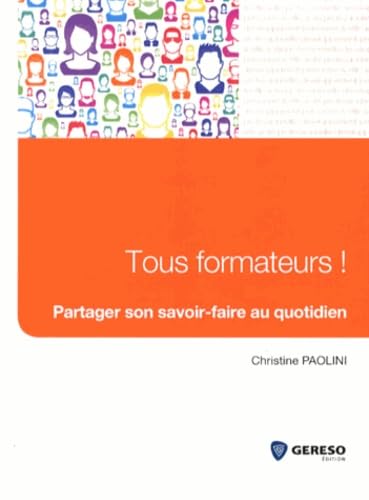 Tous formateurs !: Partager son savoir-faire au quotidien Books
