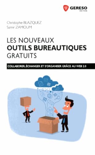 Les nouveaux outils bureautiques gratuits : Collaborer, échanger et s'organiser grace au web 2.0. book