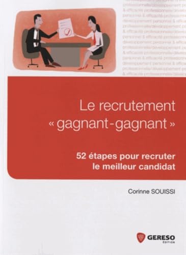 Le recrutement gagnant-gagnant : 52 étapes pour recruter le meilleur candidat book