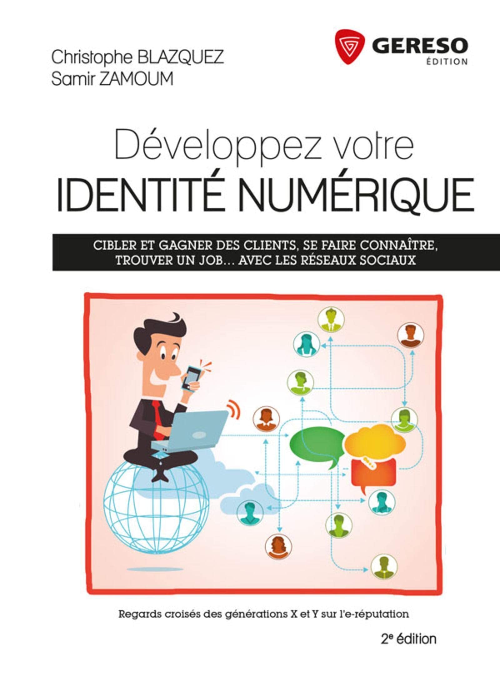 Développez votre identité numérique : Cibler et gagner des clients, se faire connaître, trouver un job... avec les réseaux sociaux - Regards croisés des générations X et Y sur l'e-réputation. book
