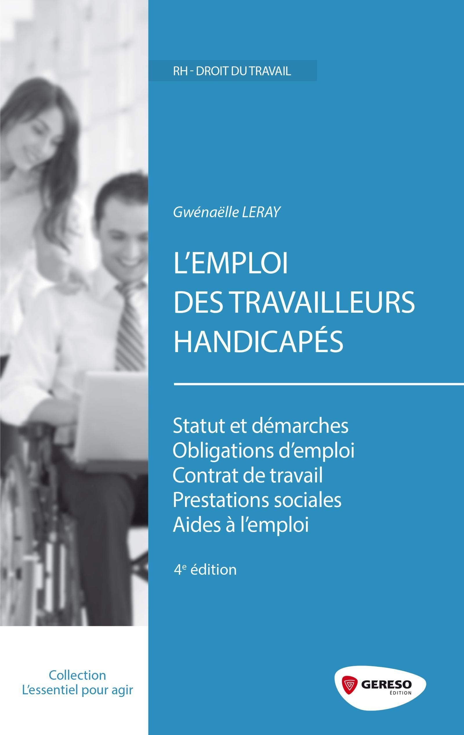 L EMPLOI DES TRAVAILLEURS HANDICAPES: STATUT ET DEMARCHES. OBLIGATIONS D'EMPLOI. CONTRAT DE TRAVAIL. PRESTATIONS SOCIA book