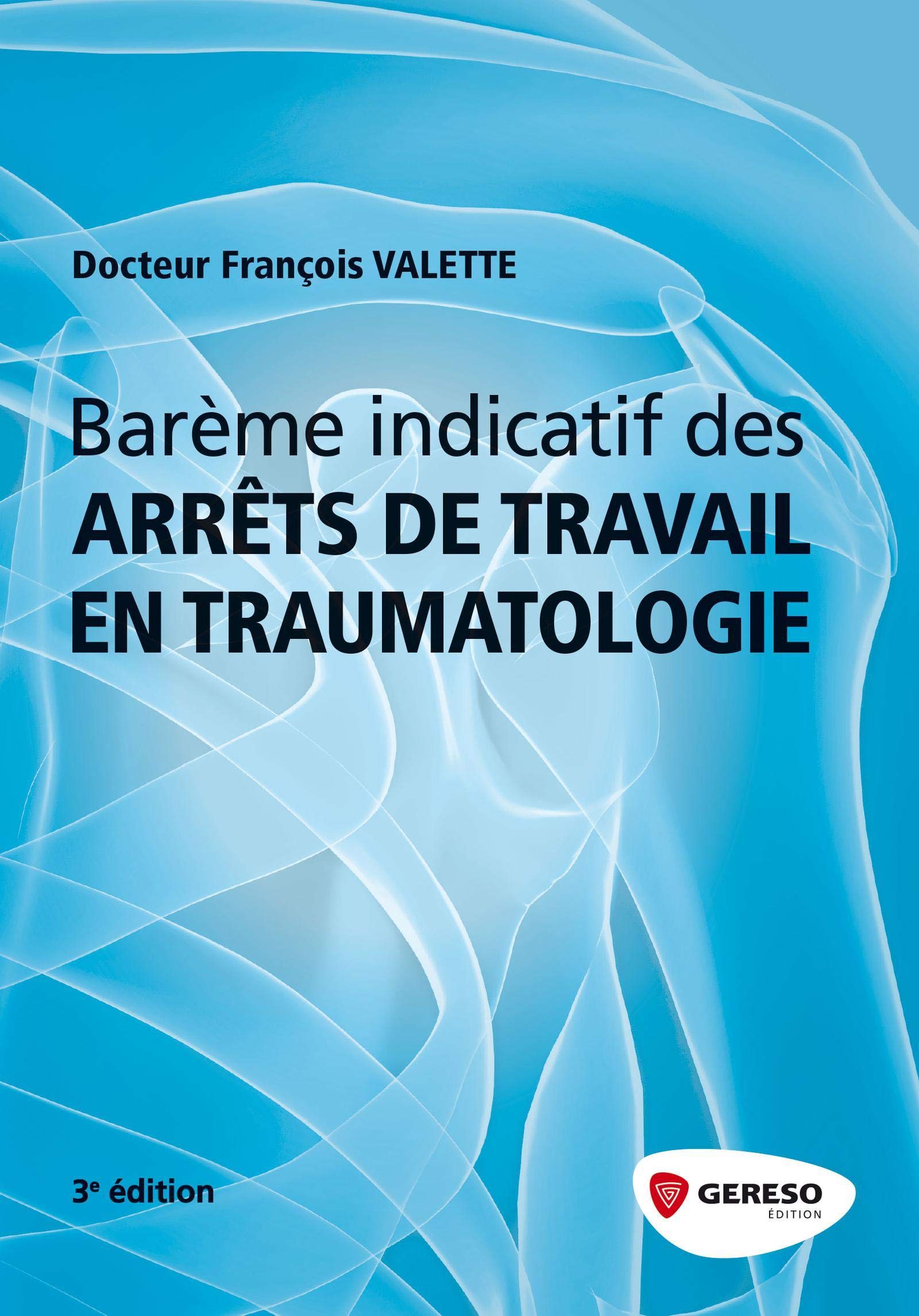 BAREME INDICATIF DES ARRETS DE TRAVAIL EN TRAUMATOLOGIE book
