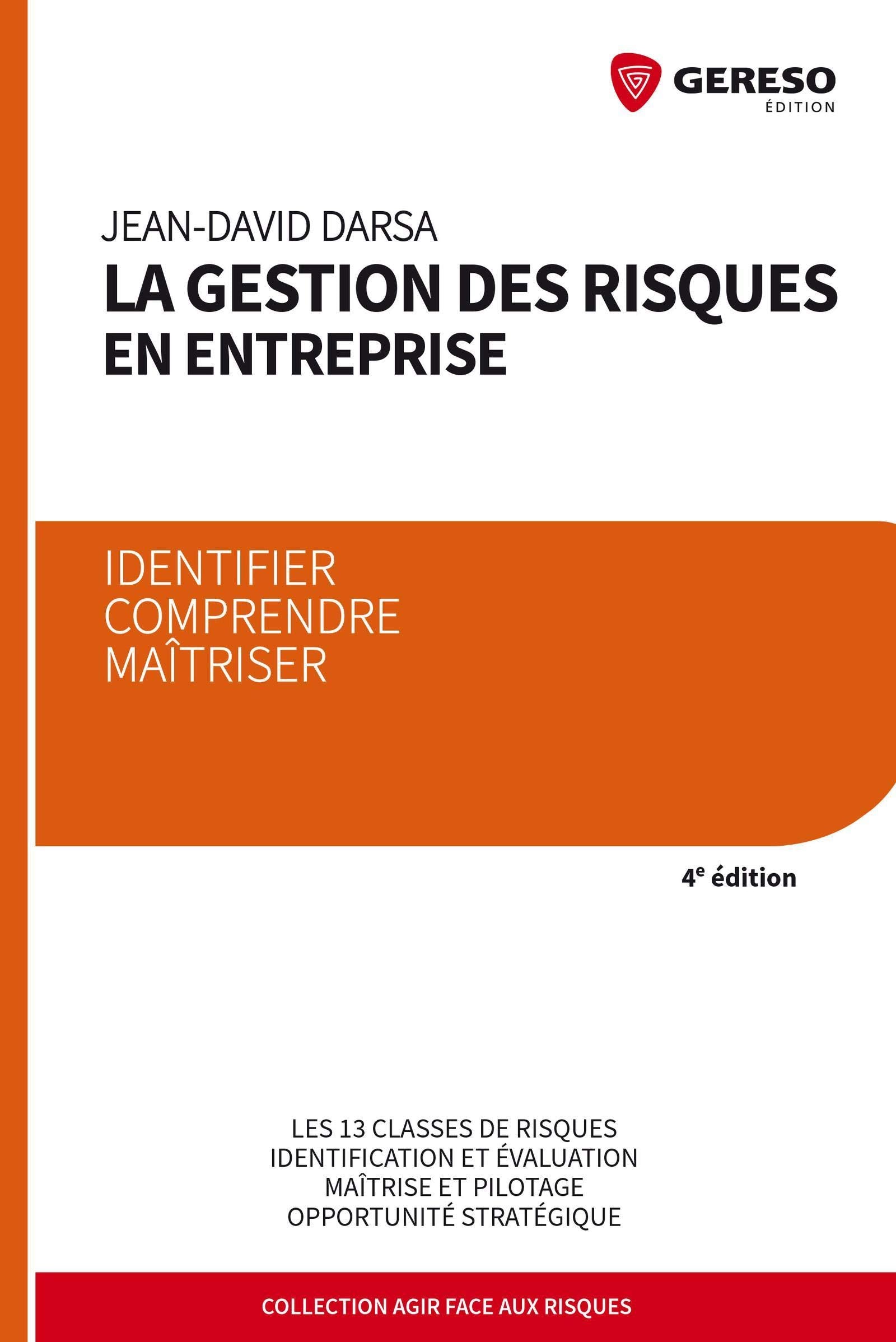 LA GESTION DES RISQUES EN ENTREPRISE: IDENTIFIER COMPRENDRE MAITRISER Business, Finance & Career