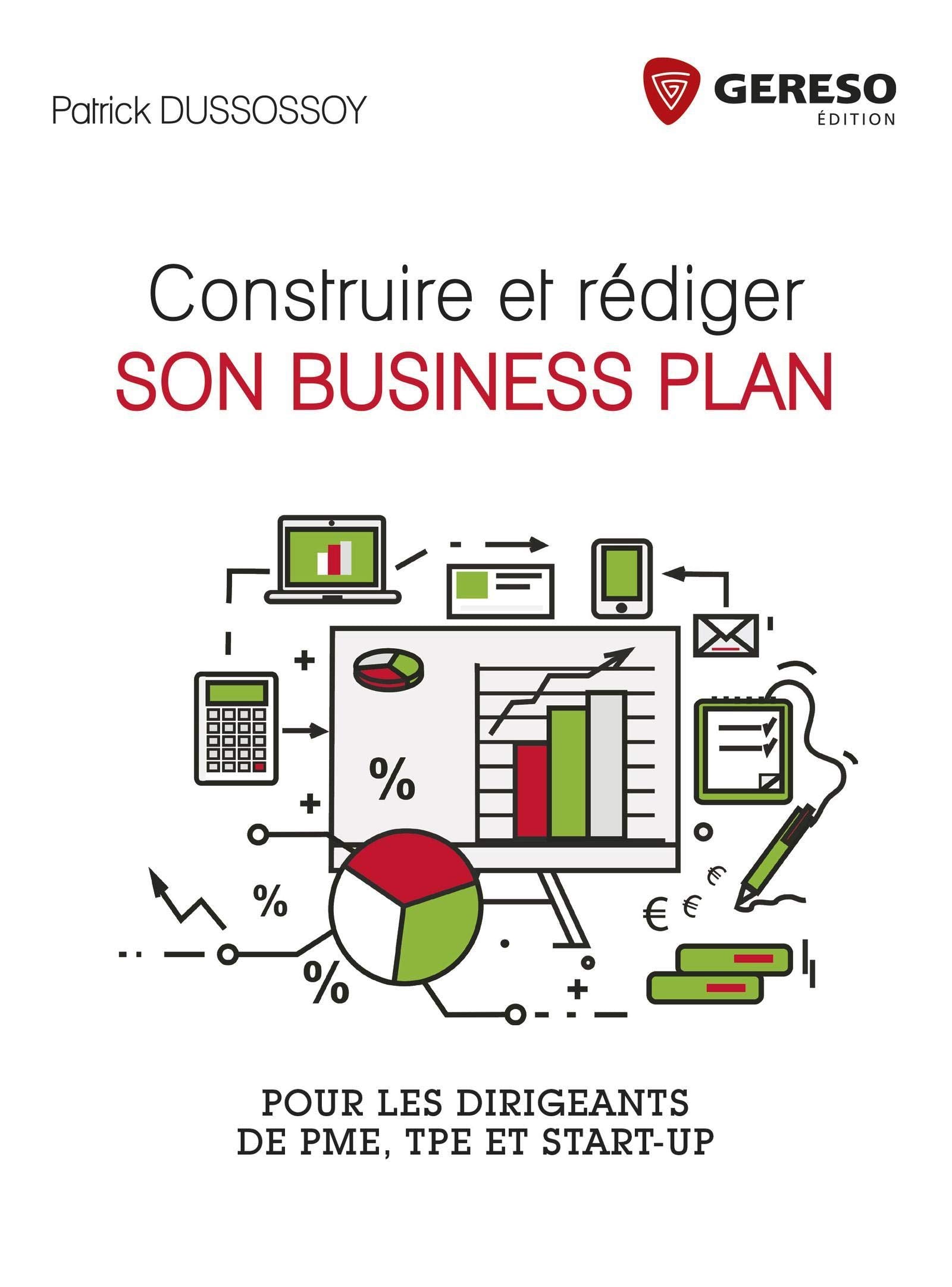 CONSTRUIRE ET REDIGER SON BUSINESS PLAN: POUR LES PME TPE ET START UP book