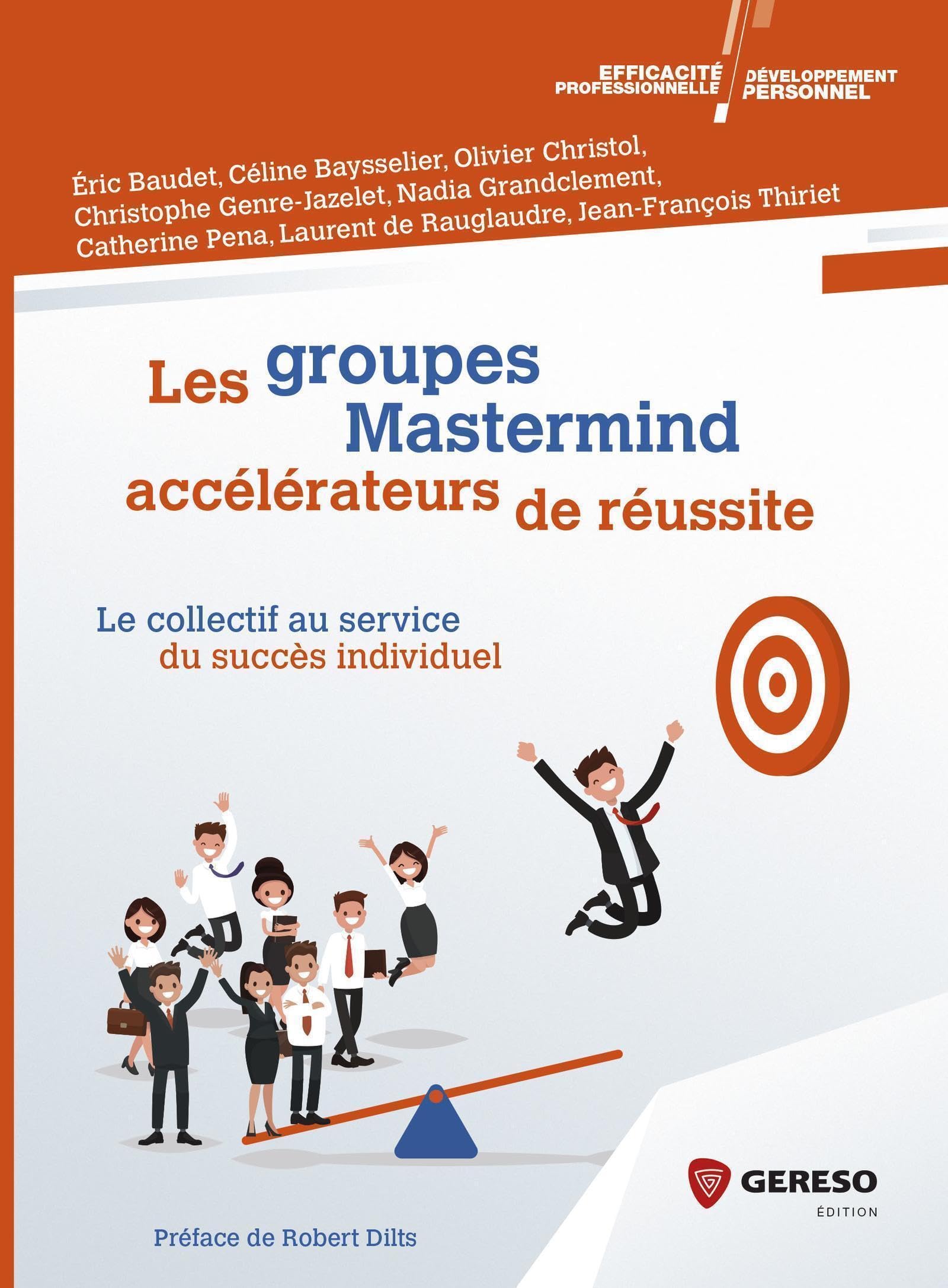 Les groupes Mastermind : accélérateurs de réussite: Le collectif au service du succès individuel Business, Finance & Career