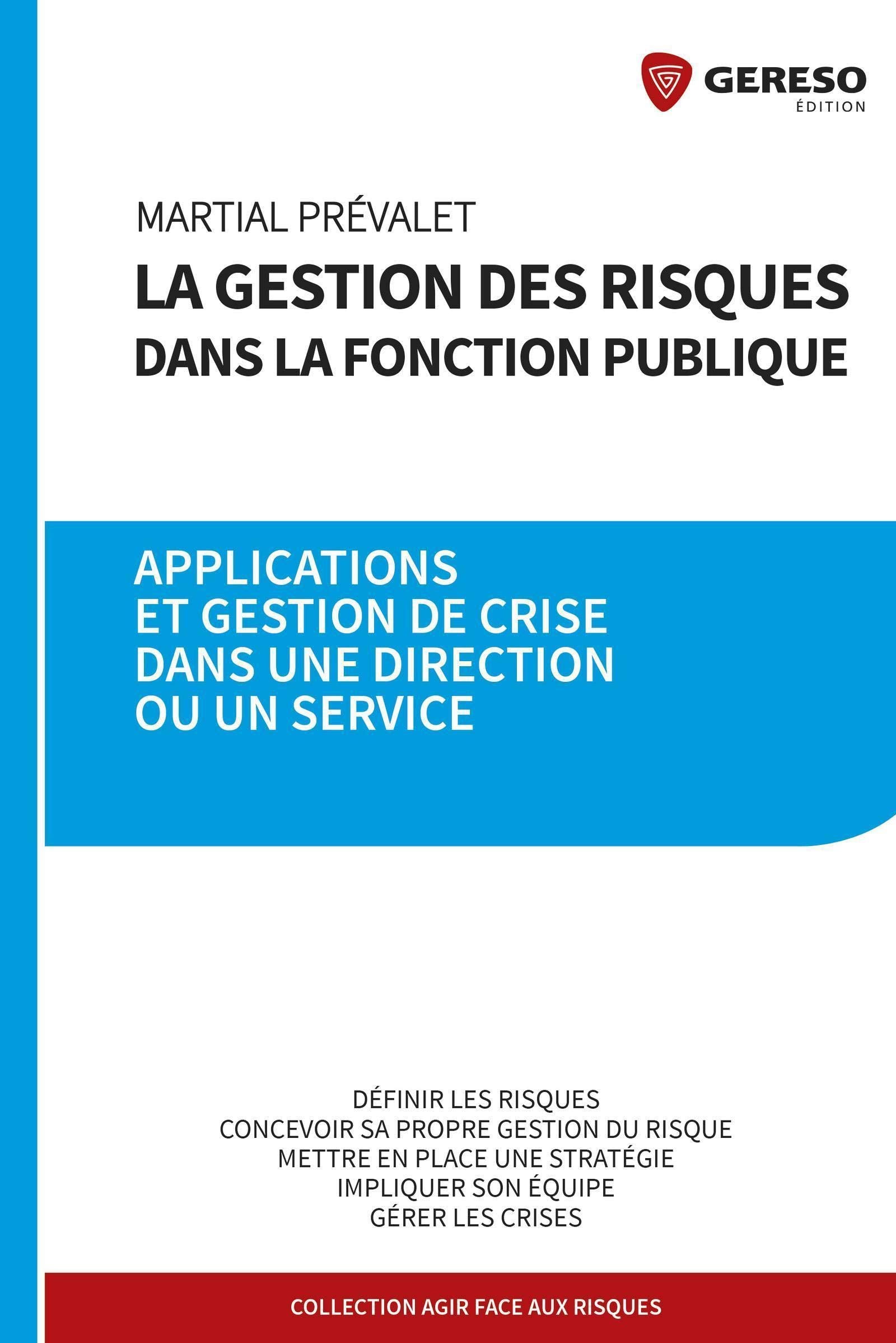 La gestion des risques dans la fonction publique: Applications et gestion de crise dans une direction ou un service Business, Finance & Career