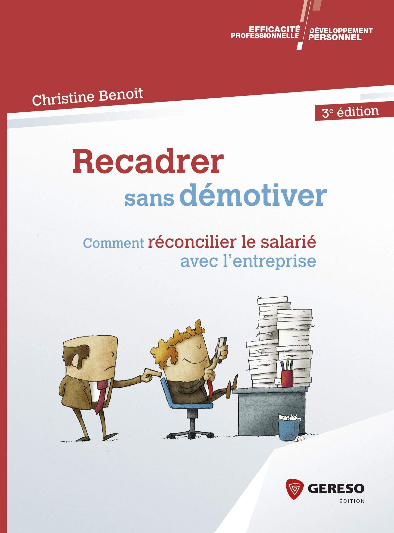 RECADRER SANS DEMOTIVER: COMMENT RECONCILIER LE SALARIE AVEC L ENTREPRISE book