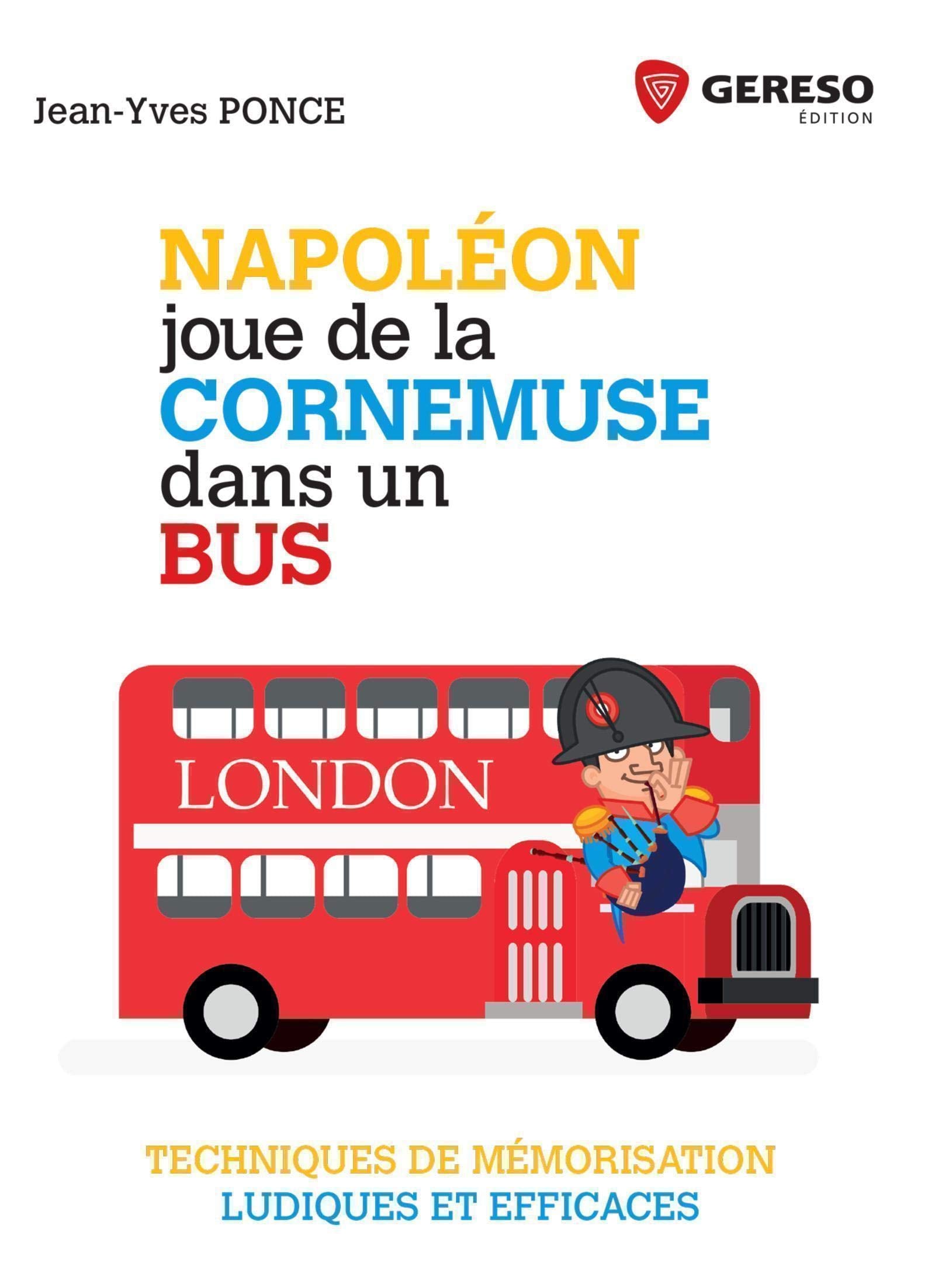 Napoléon joue de la cornemuse dans un bus: Techniques de mémorisation ludiques et efficaces Books