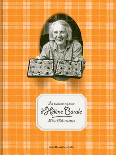 La cuisine niçoise d'Hélène Barale: Mes 106 recettes book