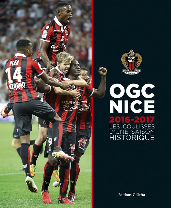 OGC Nice 2016-2017, les coulisses d'une saison historique Leisure, Home & Garden