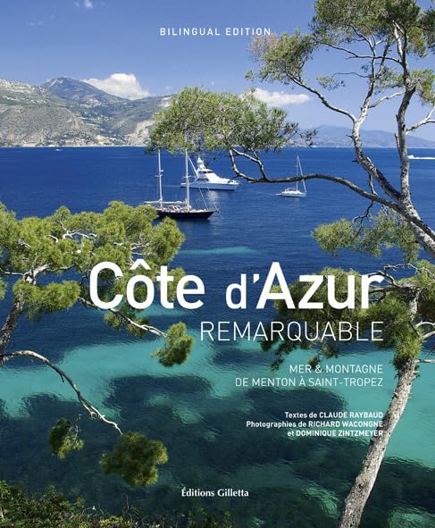 Côte d'Azur remarquable: Mer & montagne de Menton à Saint-Tropez Film, Art & Culture