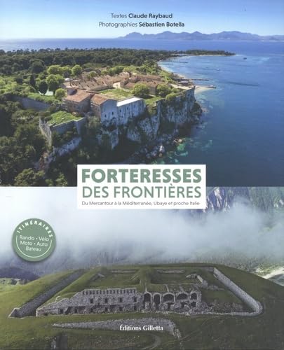 Forteresses des frontières: Du Mercantour à la Méditerranée, Ubaye et proche Italie book